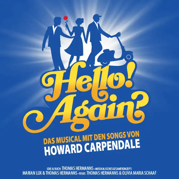 Drei stilisierte Figuren in Abendkleidung vor blauem Hintergrund mit gelbem Schriftzug 'Hello Again?' und Text zu Musical und Howard Carpendale