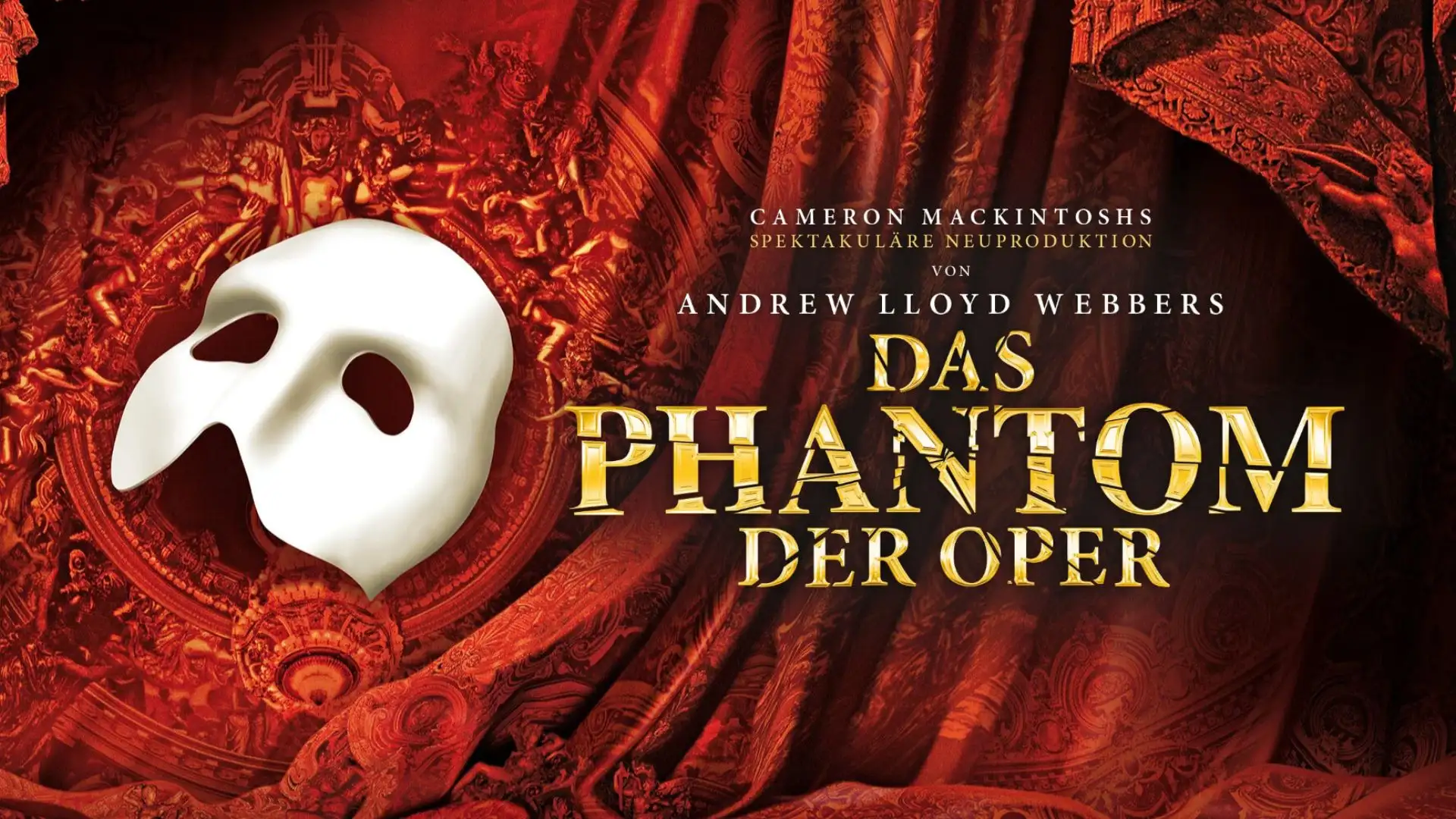 Weiße Phantom-der-Oper-Maske vor rotem, barockem Theaterhintergrund mit goldener Schrift 'CAMERON MACKINTOSHS SPEKTAKULARE NEUPRODUKTION VON ANDREW LLOYD WEBBERS DAS PHANTOM DER OPER'