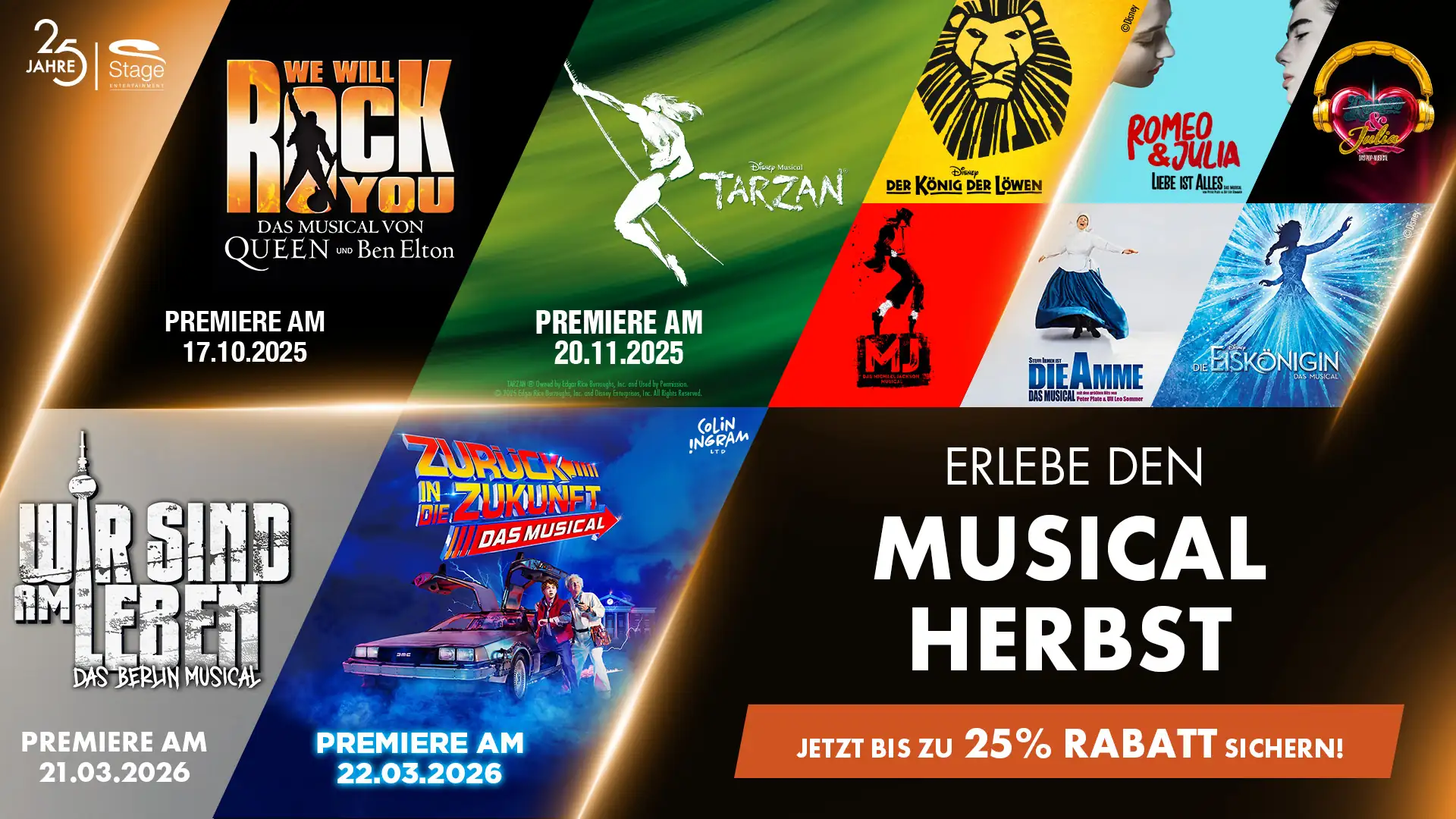 Musical Herbst Prpmo 2025: Verschiedene Musical-Logos und Premieren-Daten für 'We Will Rock You', 'Tarzan', 'Der König der Löwen', 'Romeo & Julia', 'Die Eiskönigin', 'Wir sind am leben', 'Zurück in die Zukunft' und 'Die Amme'. Rabattaktion bis 25 Prozent.