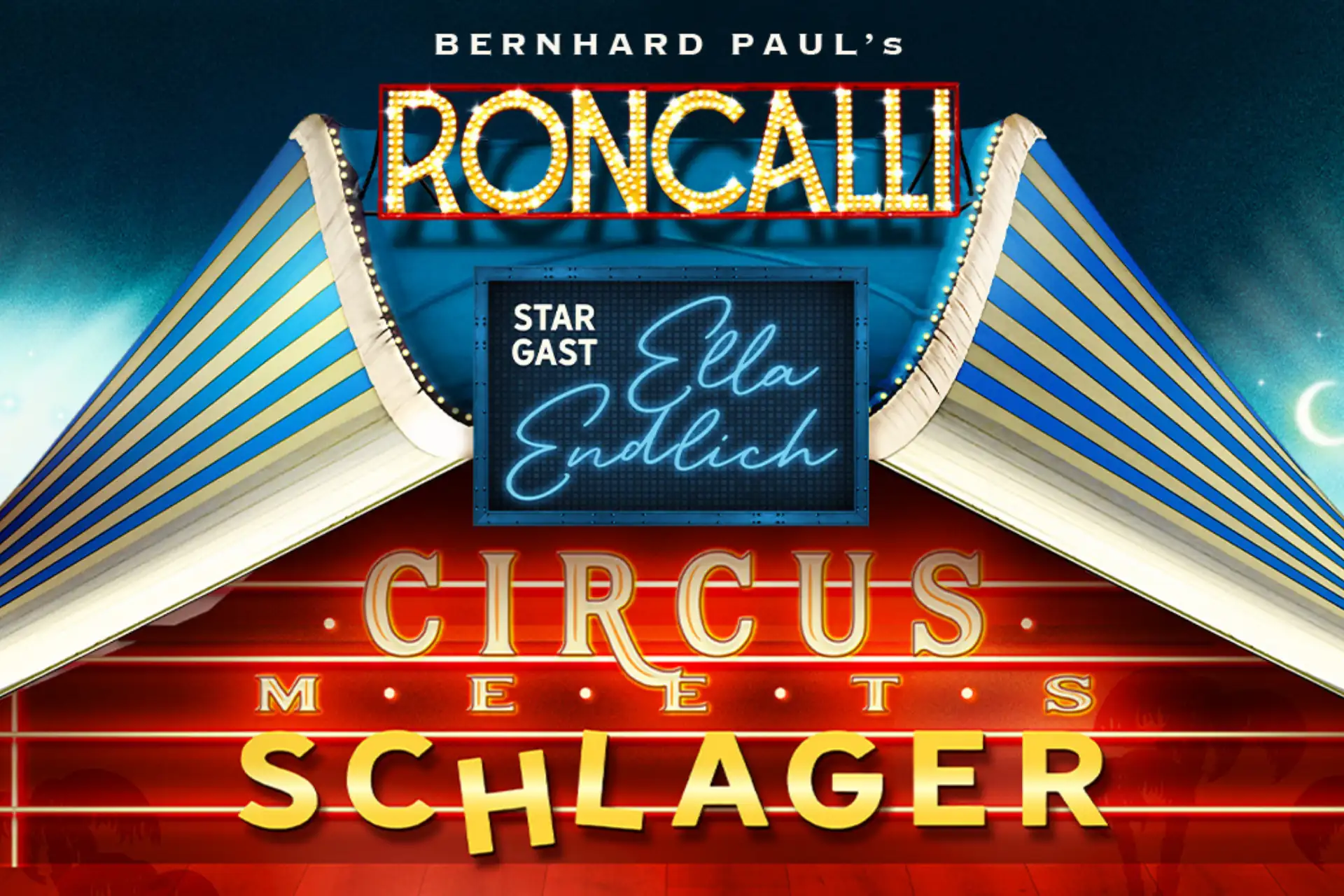 Key Visual im Kachelformat: Leuchtreklame mit dem Text 'Bernhard Paul's Roncalli', darunter 'Star Gast Ella Endlich' in Neonblau und 'Circus meets Schlager' in großen Buchstaben.