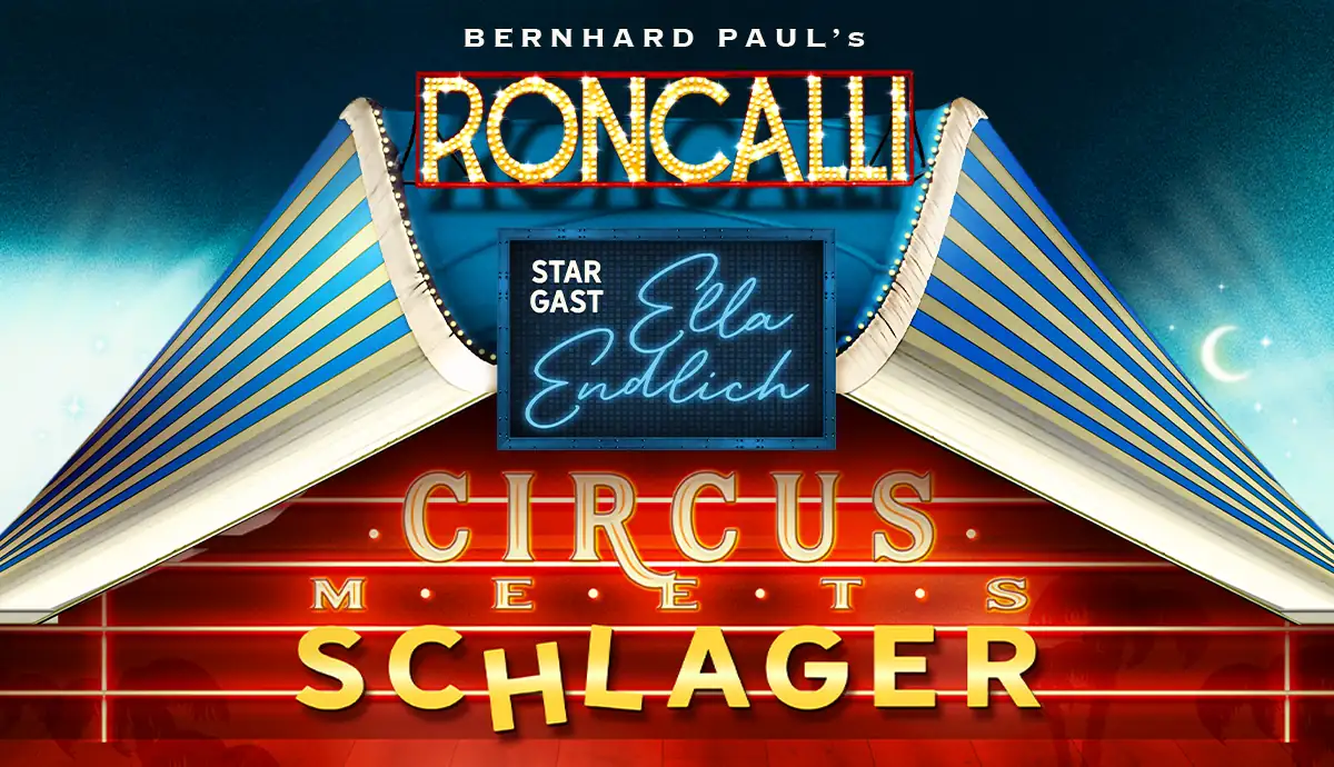 Leuchtreklame mit dem Text 'Bernhard Paul's Roncalli', darunter 'Star Gast Ella Endlich' in Neonblau und 'Circus meets Schlager' in großen Buchstaben.
