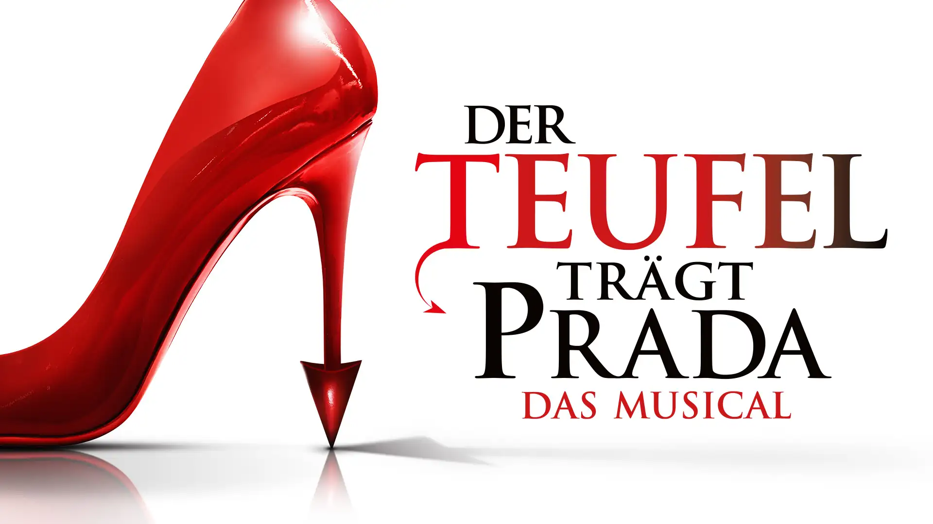 Roter Highheel mit Absatz in Form eines Teufelspfeils neben dem Schriftzug 'DER TEUFEL TRÄGT PRADA DAS MUSICAL'