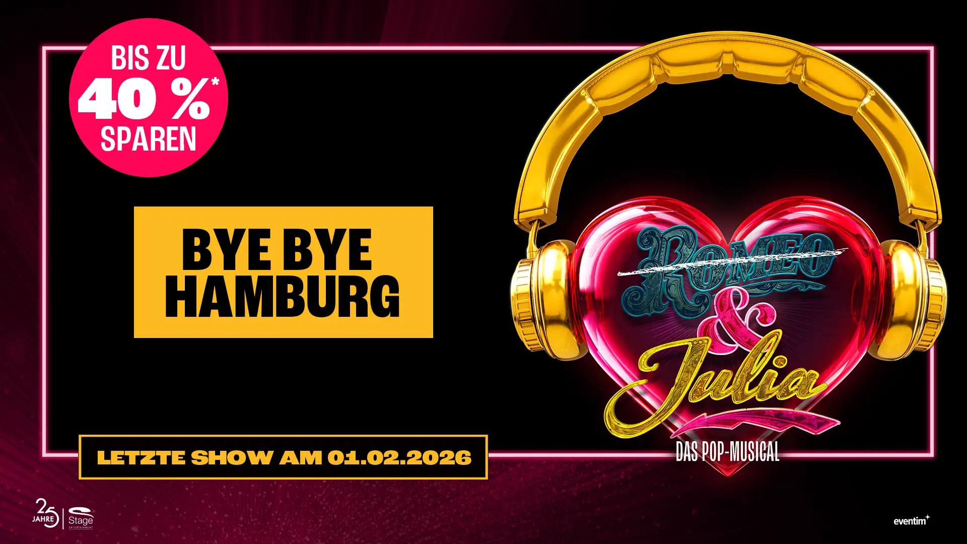 Rotes Herz mit goldenen Kopfhörern, Text '& Julia' und 'Das Pop-Musical', daneben 'Bye Bye Hamburg', Rabatt 'Bis zu 40 % sparen' und Hinweis auf letzte Show am 01.02.2026.